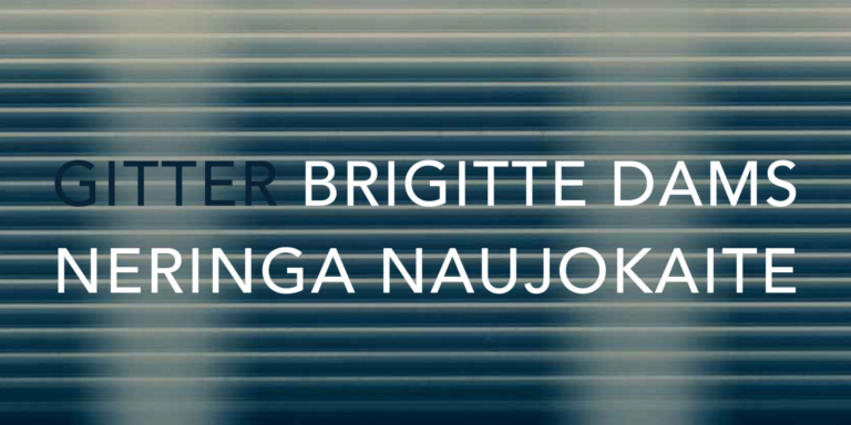 GITTER – Brigitte Dams und Neringa Naujokaite